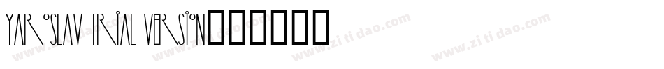 Yaroslav Trial Version字体转换